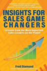 Image for Insights for Sales Game Changers : Lessons from the Most Important Sales Leaders on the Planet