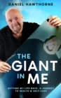 Image for The Giant in Me : Getting My Life Back: A Memoir