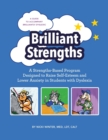 Image for Brilliant Strengths : A Strengths-Based Program Designed to Raise Self-Esteem and Lower Anxiety in Students with Dyslexia