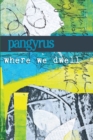 Image for Where We Dwell : Pangyrus 10