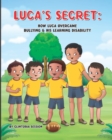 Image for Luca&#39;s Secret : How Luca Overcame Bullying &amp; His Learning Disability