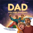 Image for Dad You Are Amazing!