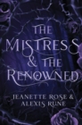 Image for The Mistress &amp; The Renowned