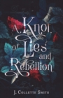 Image for A Knot of Lies and Rebellion