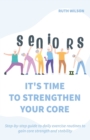 Image for Seniors It&#39;s Time to Strengthen Your Core