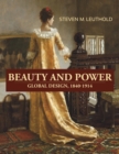Image for Beauty and Power, Global Design, 1840-1914