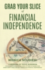 Image for Grab Your Slice of Financial Independence