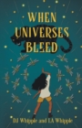 Image for When Universes Bleed