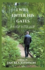 Image for I Will Enter His Gates A Walk With God
