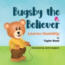 Image for Bugsby the Believer Learns Humility