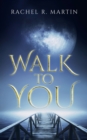 Image for Walk to You