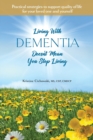 Image for Living With Dementia Doesn&#39;t Mean You Stop Living