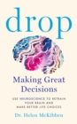 Image for Drop: Making Great Decisions