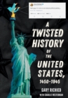 Image for A Twisted History of the United States, 1450-1945