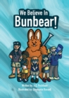 Image for We Believe in Bunbear!