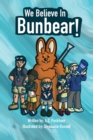 Image for We Believe in Bunbear!