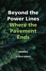 Image for Beyond the Power Lines : Where the Pavement Ends - Power Lines of the Heart