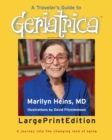 Image for A Traveler&#39;s Guide to Geriatrica (Large Print Edition) : A Journey into the Changing Land of Aging