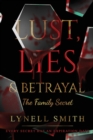 Image for Lust, Lies &amp; Betrayal : The Family Secret: The Family Secret