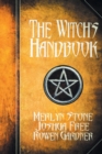 Image for The Witch&#39;s Handbook : A Complete Grimoire of Witchcraft