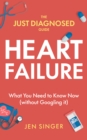 Image for The Just Diagnosed Guide: Heart Failure