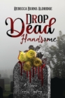 Image for Drop Dead Handsome : A Flower Girls Mystery