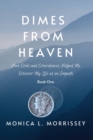 Image for Dimes From Heaven : How Coins and Coincidences Helped Me Discover My Life as an Empath