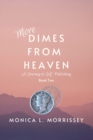 Image for More Dimes From Heaven : A Journey to Self-Publishing