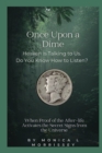 Image for Once Upon a Dime : Heaven is Talking to Us. Do You Know How to Listen?