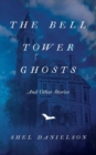 Image for The Bell Tower Ghosts and Other Stories