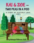 Image for Kai &amp; Zoe - Two Peas in a Pod