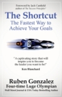 Image for The Shortcut : The Fastest Way to Achieve Your Goals