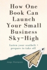 Image for How One Book Can Launch Your Small Business Sky-High