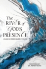 Image for The River of God&#39;s Presence