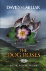 Image for The Dog Roses : Na Feirdhriseacha
