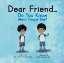 Image for Dear Friend...Do You Know About Tongue Ties?
