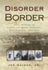 Image for Disorder on the Border: Civil Warfare in Cabell and Wayne Counties, West Virginia, 1856-1870