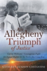 Image for Allegheny Triumph of Justice: Carrie Williams&#39; Courageous Fight for Equal Rights in the Early Jim Crow Era