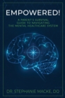 Image for Empowered! : A Parent&#39;s Survival Guide to Navigating the Mental Healthcare System