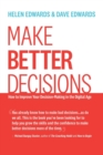 Image for Make Better Decisions : How to Improve Your Decision-Making in the Digital Age