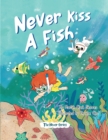 Image for Never Kiss a Fish : The Never Series