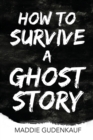 Image for How to Survive a Ghost Story