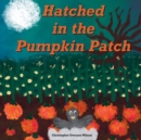 Image for Hatched in the Pumpkin Patch