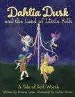 Image for Dahlia Dusk and the Land of Little Folk