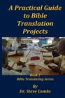 Image for A Practical Guide to Bible Translation Projects : Book 2: Bible Translating Series