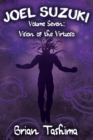 Image for Joel Suzuki, Volume Seven : Vision of the Virtuoso