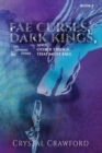Image for Fae Curses, Dark Kings, and Other Things That Must Fall