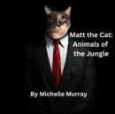 Image for Matt the Cat Animals of the Jungle
