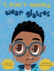 Image for I Don&#39;t Wanna Wear Glasses