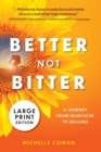 Image for Better, Not Bitter : A journey from heartache to healing